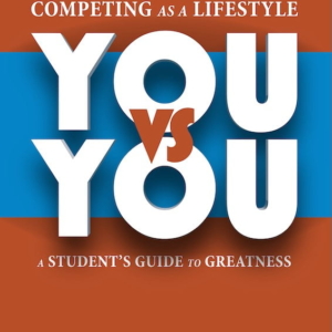COMPETING AS A LIFESTYLE – You vs. You