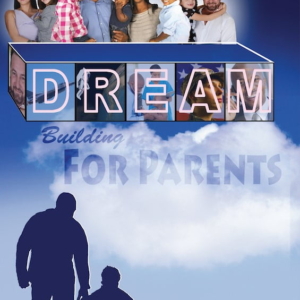 DREAM BUILDING FOR PARENTS